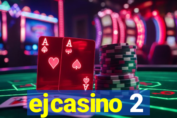 ejcasino 2